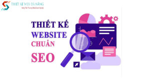 danh-gia-mot-website-chuan-seo-can-dua-vao-nhung-tieu-chi-nao