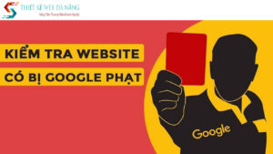 huong-dan-cach-kiem-tra-website-co-bi-google-phat-hay-khong