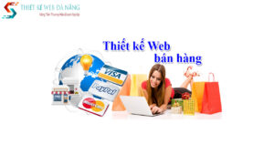 mot-website-ban-hang-chuyen-nghiep-can-dap-ung-nhung-yeu-to-nao